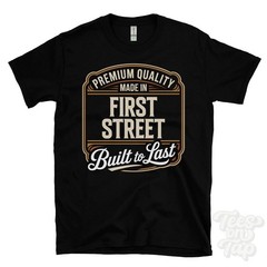MADE IN FIRST STREET PREMIUM QUALITY BUILT TO LAST T-SHIRT manchester england