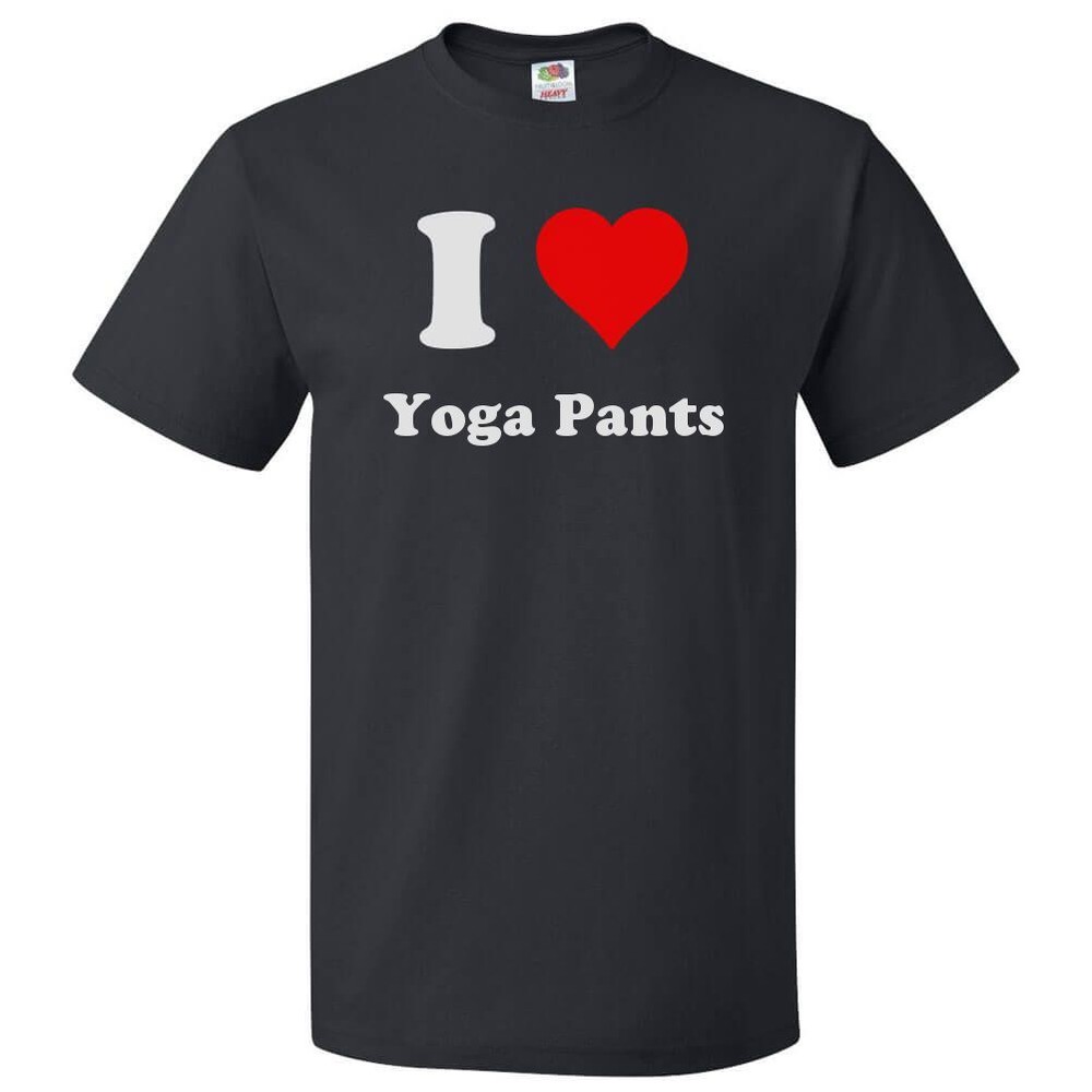 I Love Yoga Pants T shirt I Heart Yoga Pants