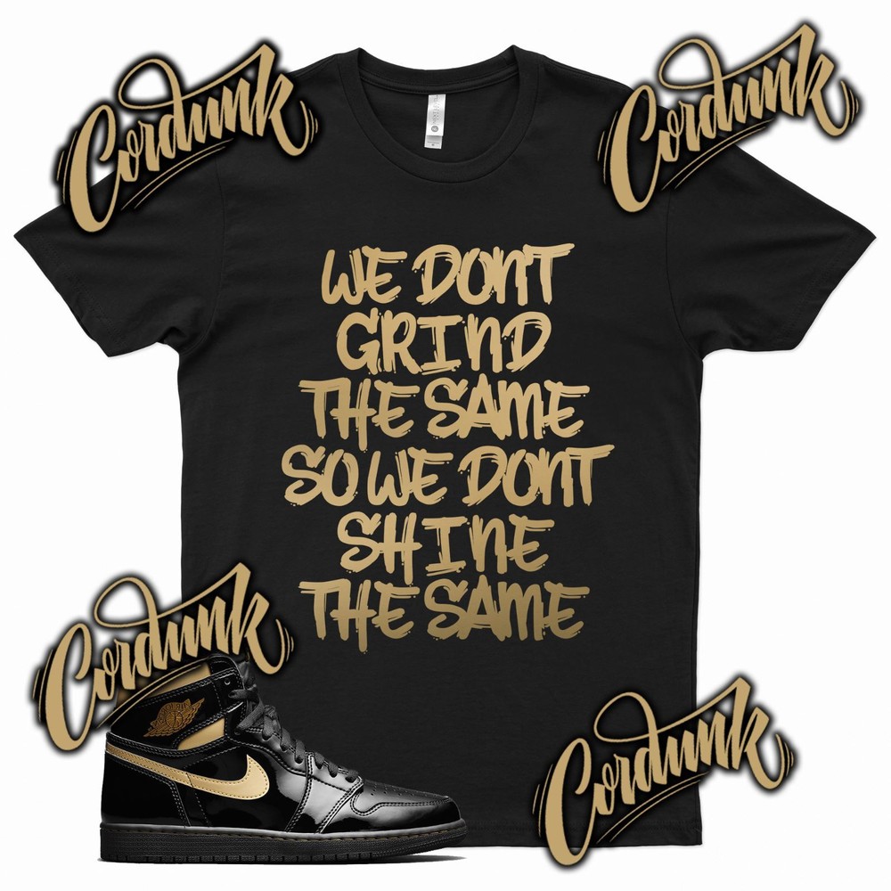 Black GRIND DIFFERENT T Shirt match J1 1 Metallic Gold SE Patent Leather Mid