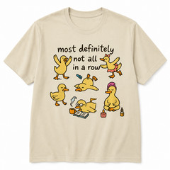 Funny Duck Shirt Most Definitely Not All In A Row Graphic Tee