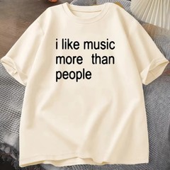 I Like Music More Than People 100% Cotton Graphic T Shirt Y2K Streetwear S-3XL