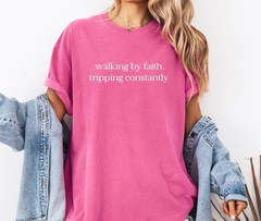 Walking By Faith Tripping Constantly Comfort Colors T-shirt, Christian Bible