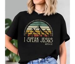 I Speak Jesus Christian T-Shirt Bible Verse Believe In God Faith Catholic Tee