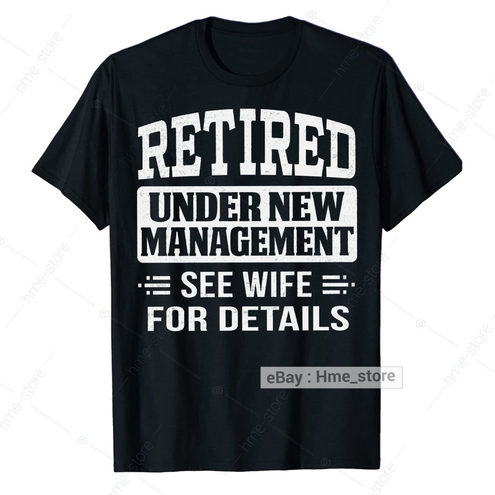 Funny Retired 2025 T-Shirt Retirement Tee Gifts For Husband My Wife Management