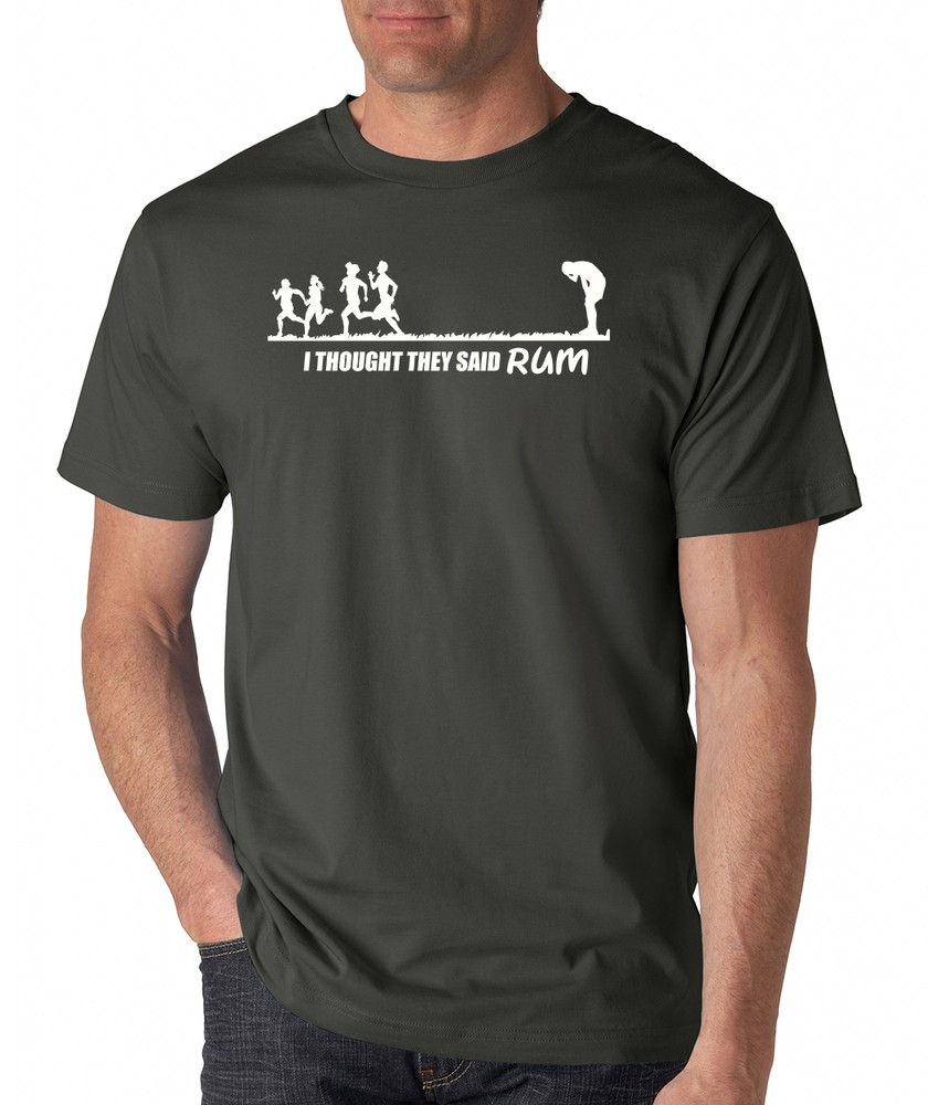 I THOUGHT THEY SAID RUM funny run working out runner gym party running T-Shirt