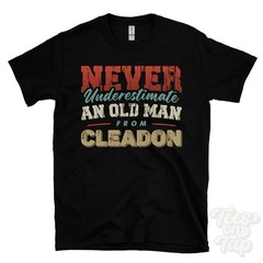 NEVER UNDERESTIMATE AN OLD MAN FROM CLEADON T-SHIRT funny xmas gift tyne & wear