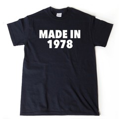 Made In 1978 T-shirt Funny Birthday Tee Shirt 43rd Birthday Party Gift Idea