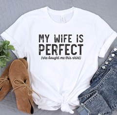 My Wife Is Perfect Shirt, Husband T-Shirt, Gift For Fathers Day, Shirt For Dad