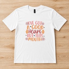 100% Heavy Duty White Cotton “I’ve got a good heart but this mouth” Size XL NWT