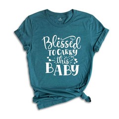 Christian New Mom Shirts, Blessed to Carry This Baby Shirt, Maternity Shirt, Pre