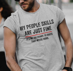My People Skills Gift Idea Cool Graphic Adult Humor Sarcastic Funny T-Shirt
