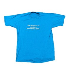 Vintage 90s “My Decision Is Maybe And That’s Final” Funny Single Stitch T Shirt