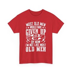 most old man would have T-Shirt | Gym Workout Tee | Strength Training Shirt