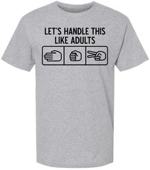 Let’s Handle This Like Adults Printed T-Shirt Funny Rock Paper Scissors Shirt