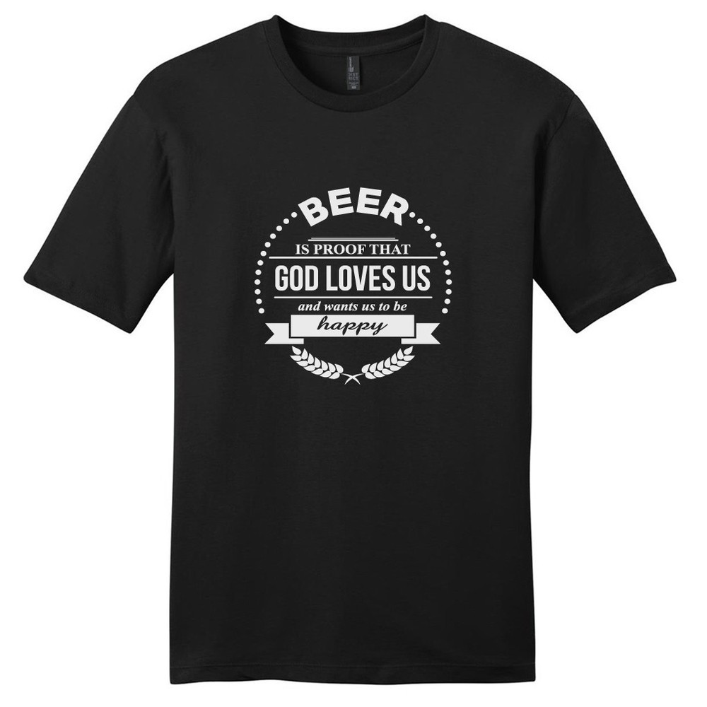 Beer Is Proof That God Loves Us T-Shirt – Unisex Funny Drinking Quotes Shirt
