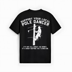 Support Local Pole Dancer Funny Electrician Lineman Gift T-Shirt
