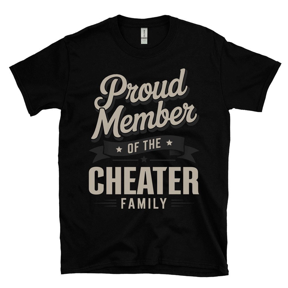 PROUD MEMBER OF THE CHEATER FAMILY T-SHIRT surname last name heritage ancestry