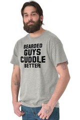 Bearded Guys Cuddle Better Funny Beard Humor Mens Casual Crewneck T Shirts Tees