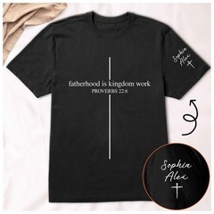 Personalized Christian Dad Shirt, Custom Fatherhood Is Kingdom Work Tshirt