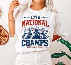 1776 National Champs T-Shirt Funny Founding Fathers 4th of July USA Pride Tee