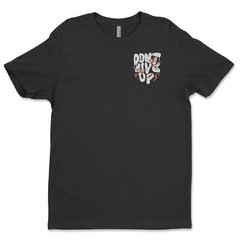 DTF Don’t give up/ Custom Unisex Soft Style T-Shirts, Next Level- Cotton