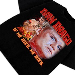 Ivan Drago If He Dies He Dies Rocky IV Balboa Boxing Graphic Design T-Shirt
