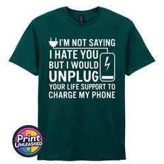I’m Not Saying I Hate You T-Shirt Funny Dark Humour Offensive Sarcastic Tee