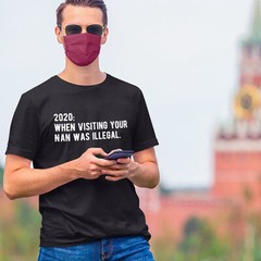 Unisex 2020 Visiting Nan Illegal T Shirt Slogan Lockdown Gift for Men Women Kid