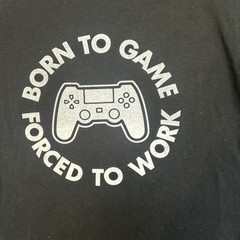 Brisco Brands Born To Game Forced To Work Tshirt Men’s Small Black(1268)