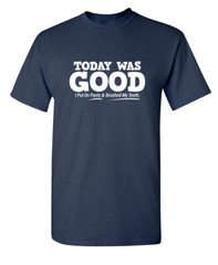 Today I Put on Pants Sarcastic Humor Novelty Super Soft Ring Spun Funny T Shirt