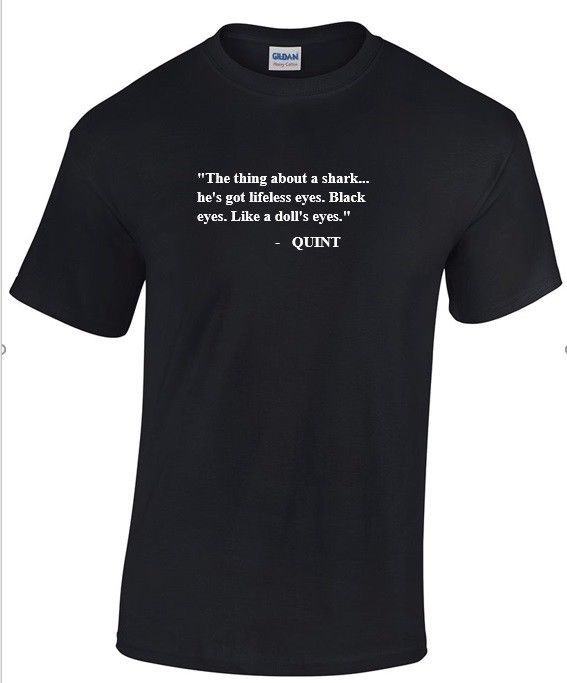 Quint T-Shirt Shark Doll’s Eyes Lifeless Black Jaws Quote Black Tee Shirt S-5XL