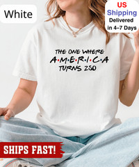 4th Of July Shirt America 250th Anniversary Tee, The One Where America Turns 250