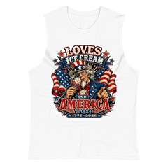 USA 250th Uncle Sam Loves Ice Cream and America Too Unisex Muscle Shirt