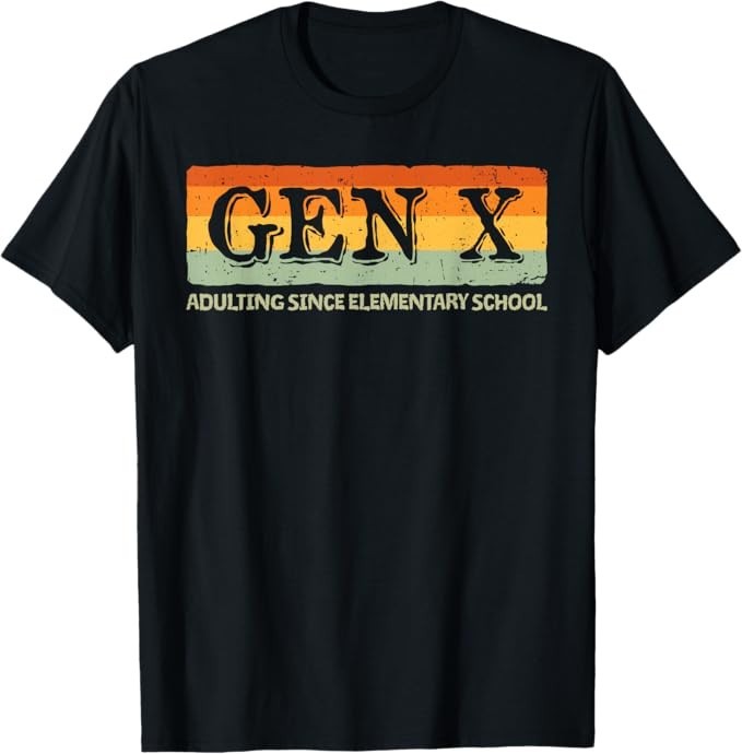 Gen X Adulting Since Elementary School T-Shirt