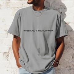 Fatherhood Is Kingdom Work Shirt Men’s Cotton Christian Graphic T-Shirt Best