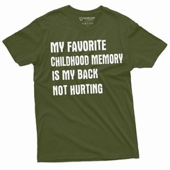 Men’s Funny Favorite Childhood memory T-shirt Birthday Shirt Back pain tee