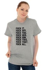F**k It All Funny Offensive Rude Novelty Gift Womens or Mens Crewneck T Shirt Te