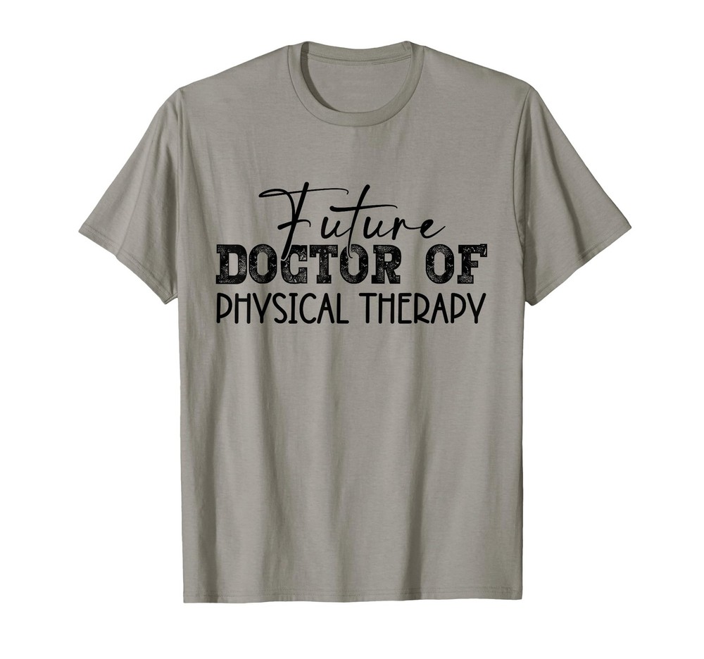 Future Doctor Of Physical Therapy DPT Graduation Therapist T-Shirt