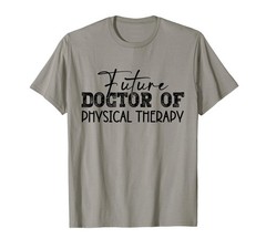 Future Doctor Of Physical Therapy DPT Graduation Therapist T-Shirt
