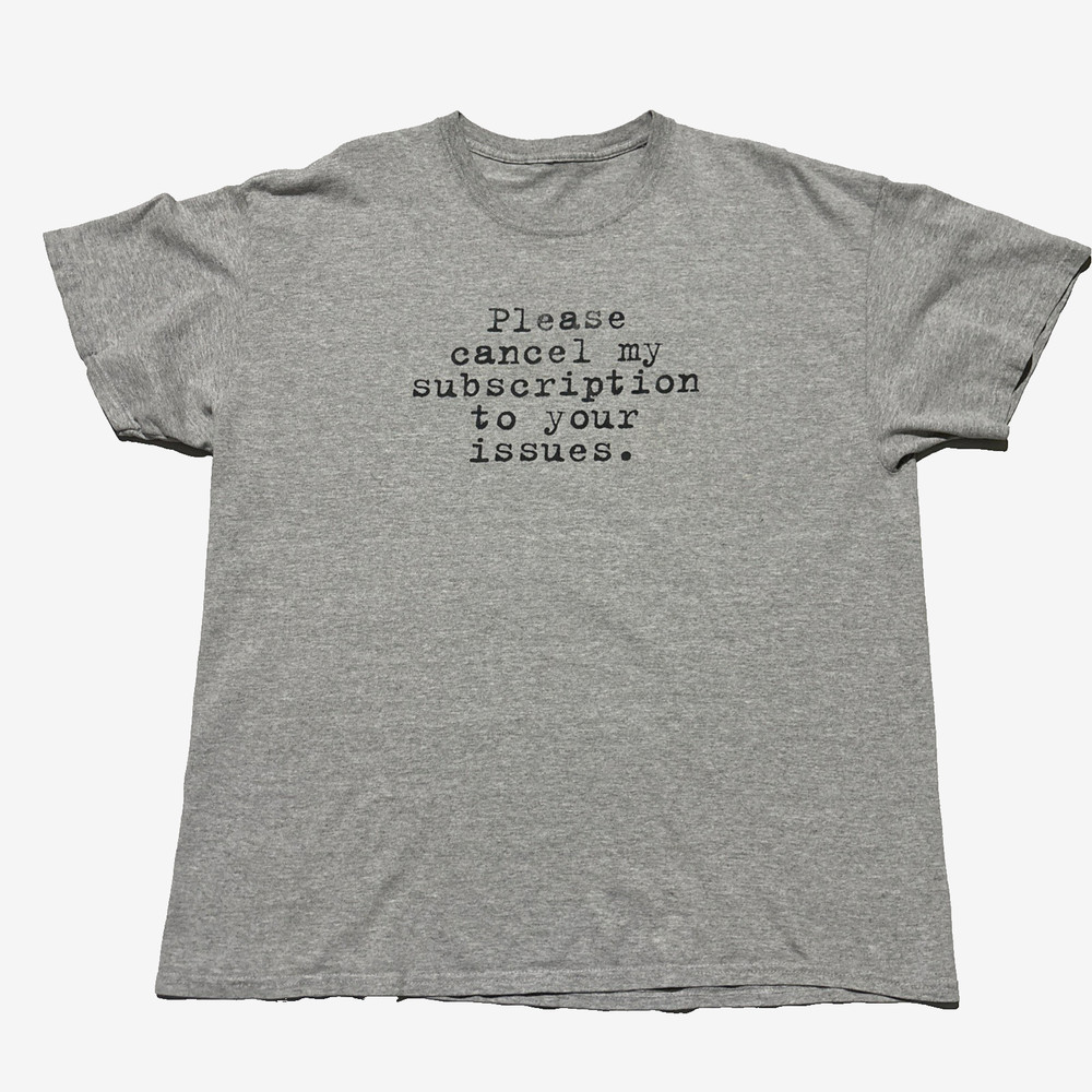 Vintage Y2K Text Graphic T-Shirt Cancel My Subscription Funny Gray XL