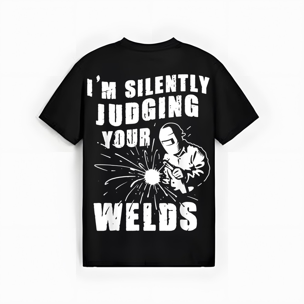 Funny Gift Welder I’m Silently Judging Your Welds T-Shirt