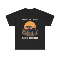 Bow Wave Wisdom T-Shirt Graphic Tee for Off Road Mud Truck SUV Lovers Gift