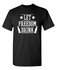 Allow Freedom Booze Sarcastic Humor Graphic Super Soft Ring Spun Funny T Shirt