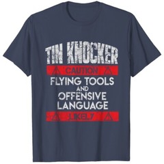Sheet Metal Worker Tin Knocker Gift For Woman and Man Unisex T-Shirt