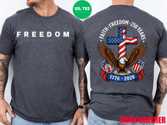 250th Anniversary USA Faith Freedom 4th of July Patriotic Two Sided T-Shirt