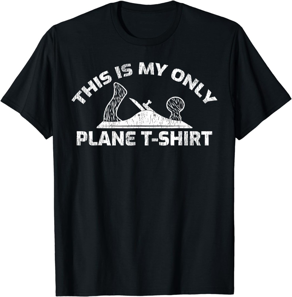 This Is My Plane Funny Wood Planer Carpentry Unisex T-Shirt