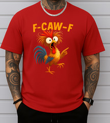 F Caw F Rooster Funny Bird Fcawf Chicken Whisperer Fawk Off T-Shirt
