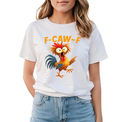 F Caw F Rooster Funny Bird Fcawf Chicken Whisperer Fawk Off T-Shirt