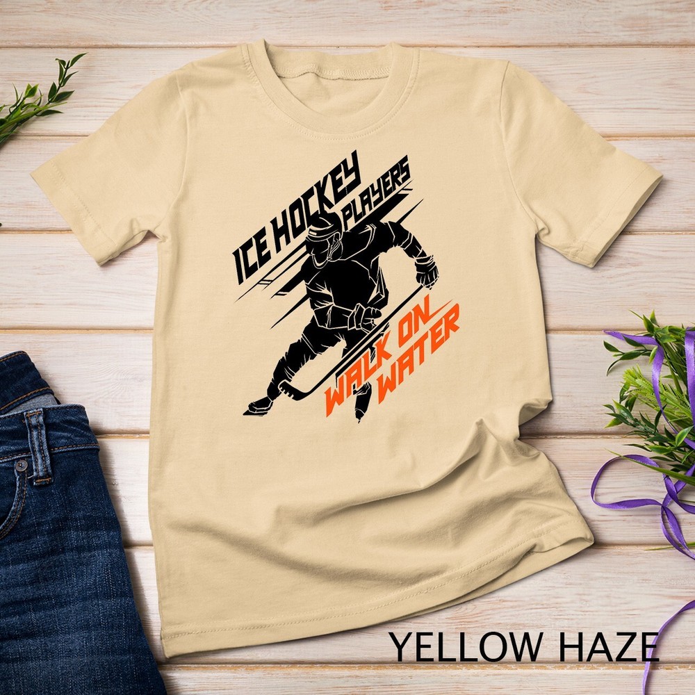 Ice Hockey Players Walk on Water – Superpower Gift T-Shirt Unisex T-shirt