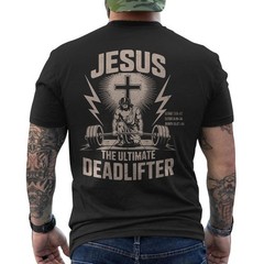 Jesus The Ultimate Deadlifter Funny Christian Gym Workout ON BACK T-Shirt